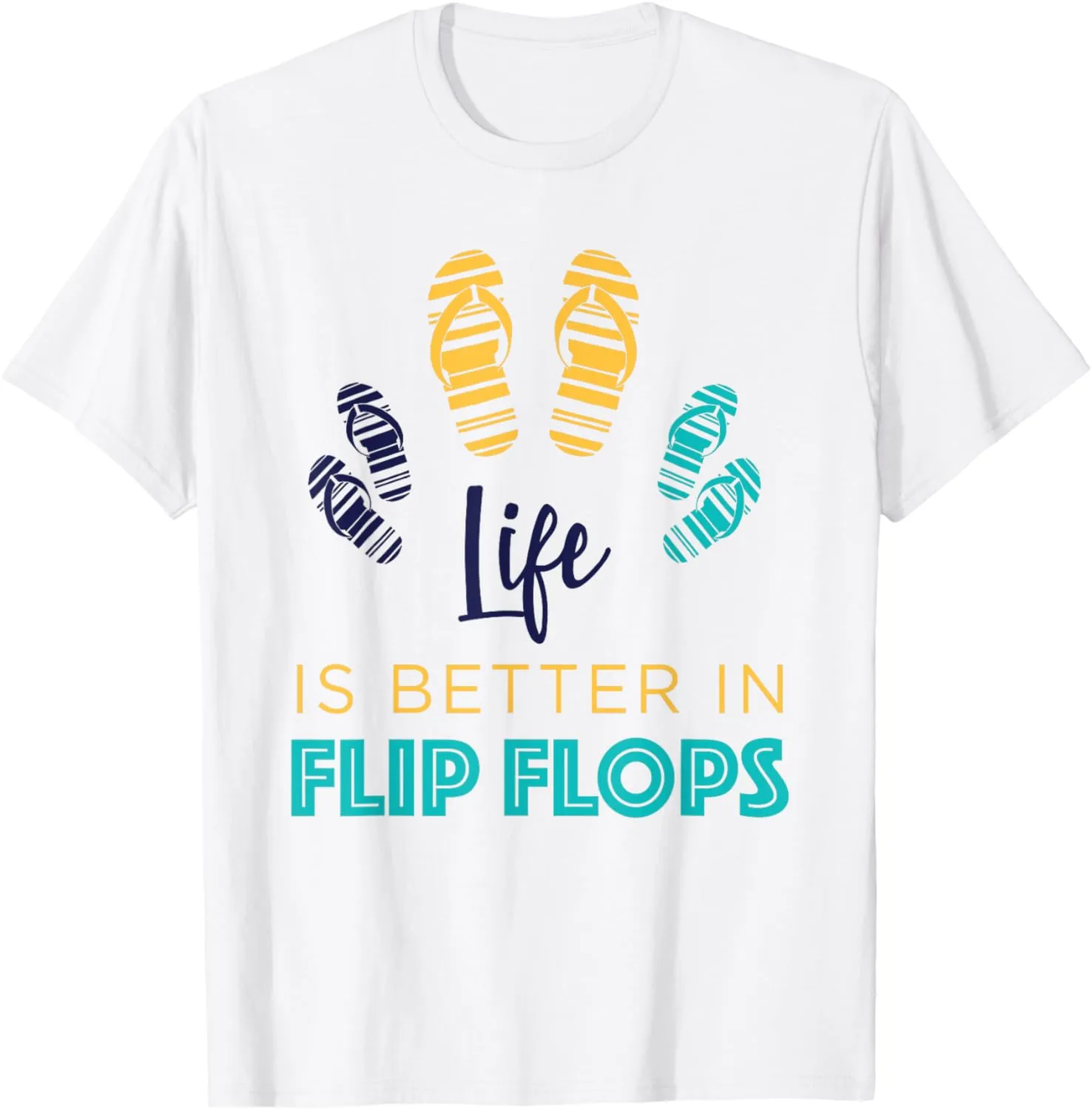 Flip Flop Sandal Life - Life Is Better In Flip Flops Shirt