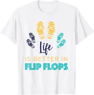 Flip Flop Sandal Life - Life Is Better In Flip Flops Shirt